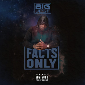收聽Big Jest的Facts Only (feat. Micah Million) (Explicit)歌詞歌曲