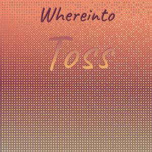 Listen to Whereinto Toss song with lyrics from Geny Gaino