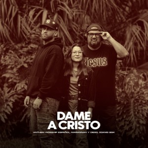 Album Dame a Cristo from 