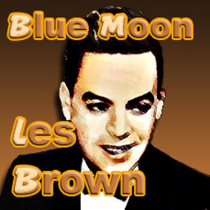 ดาวน์โหลดและฟังเพลง Blue Moon พร้อมเนื้อเพลงจาก Les Brown & His Orchestra