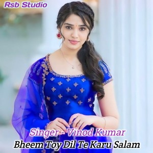 Album Bheem Toy Dil Te Karu Salam from Vinod Kumar