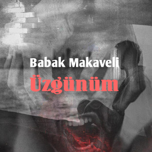 收聽Babak Makaveli的Üzgünüm歌詞歌曲