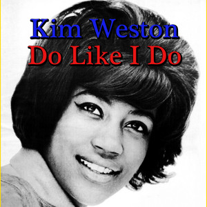 Do Like I Do dari Kim Weston