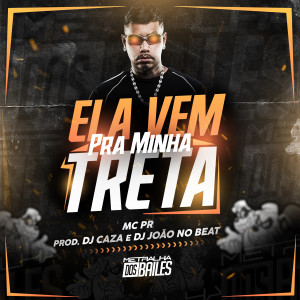 ดาวน์โหลดและฟังเพลง Ela vem pra minha treta (Explicit) พร้อมเนื้อเพลงจาก MC PR