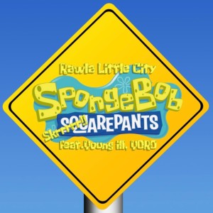 Dengarkan "Skrrr"are Pants SpongeBob (feat. YORO & Young ill) (Explicit) lagu dari Rawla Little City dengan lirik