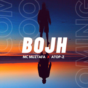 Listen to Bojh song with lyrics from MC Muztafa