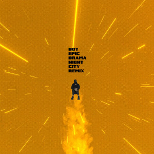 Listen to Drama (Night City Remix) song with lyrics from Boy Epic