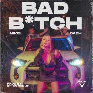 อัลบัม Bad Bitch ศิลปิน MIKEL 2030