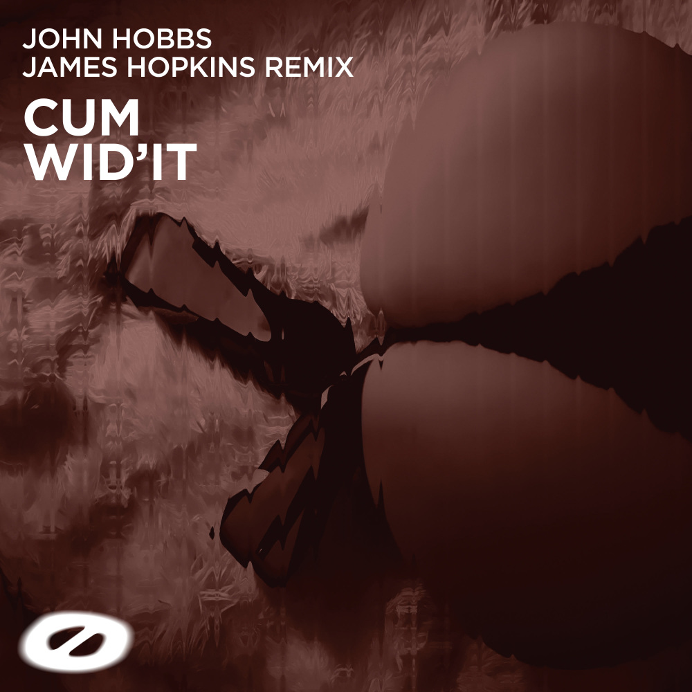 Cum Wid'it (James Hopkins Remix|Explicit)