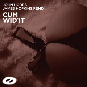 ดาวน์โหลดและฟังเพลง Cum Wid'it (Original Mix|Explicit) พร้อมเนื้อเพลงจาก John Hobbs
