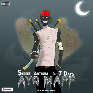 อัลบัม STREET ANTHEM / 7 DAYS (Explicit) ศิลปิน Ayo Maff