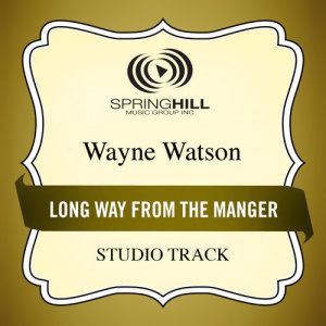 Wayne Watson的專輯Long Way From The Manger