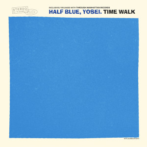 收聽Half Blue的time walk歌詞歌曲