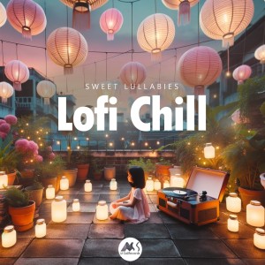 Lofi Chill: Sweet Lullabies dari Various Artists
