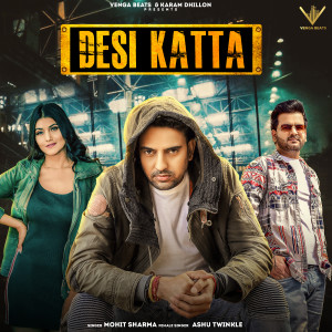 Listen to Desi Katta song with lyrics from Mohit Sharma