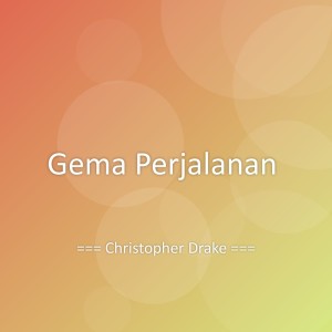 Listen to Gema Perjalanan song with lyrics from Christopher Drake