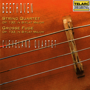 Cleveland Quartet的專輯Beethoven: String Quartet No. 13 in B-Flat Major, Op. 130 & Große Fuge in B-Flat Major, Op. 133