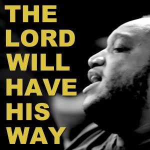 อัลบัม The Lord Will Have His Way ศิลปิน Dee Wilson