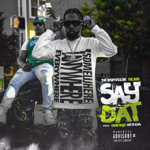 Album Say Dat (Explicit) from Norfsyde Slee