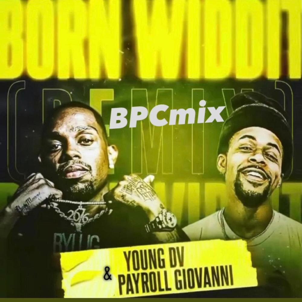 Born Widdit BPCmix (feat. Payroll Giovanni & Adrien Lamar) (Remix|Explicit)