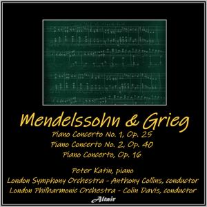 Peter Katin的專輯Mendelssohn & Grieg: Piano Concerto NO. 1, OP. 25 - Piano Concerto NO. 2, OP. 40 - Piano Concerto, OP. 16