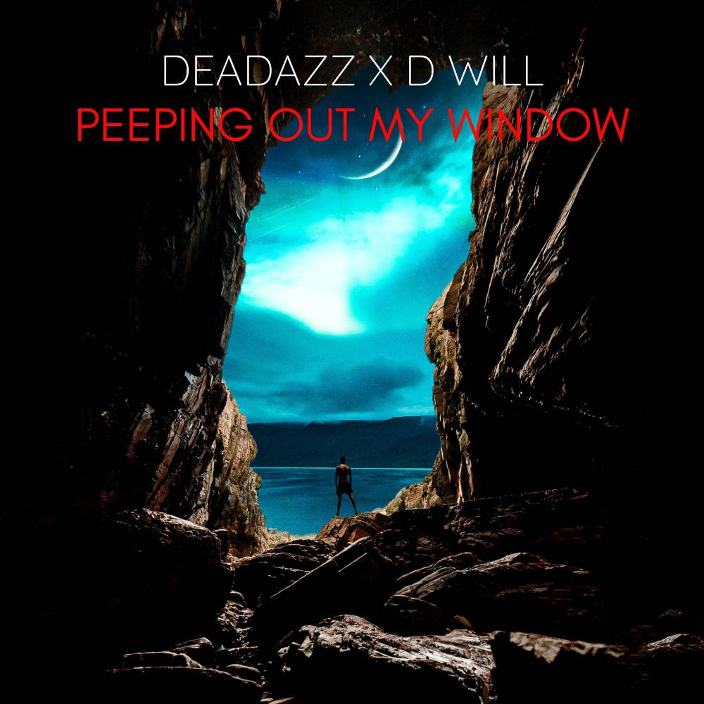 Peeping Out My Window (feat. D Will) (Explicit)