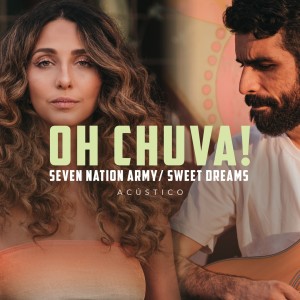 Dengarkan lagu Oh Chuva/Seven Nation Army/Sweet Dreams (Acústico) nyanyian Maíra Guedes dengan lirik