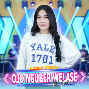 Dengarkan Ojo Nguber Welase lagu dari Lila Ardona dengan lirik