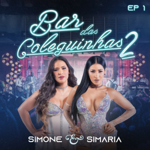 อัลบัม Bar Das Coleguinhas 2 (Ao Vivo / EP 1) ศิลปิน Simone & Simaria
