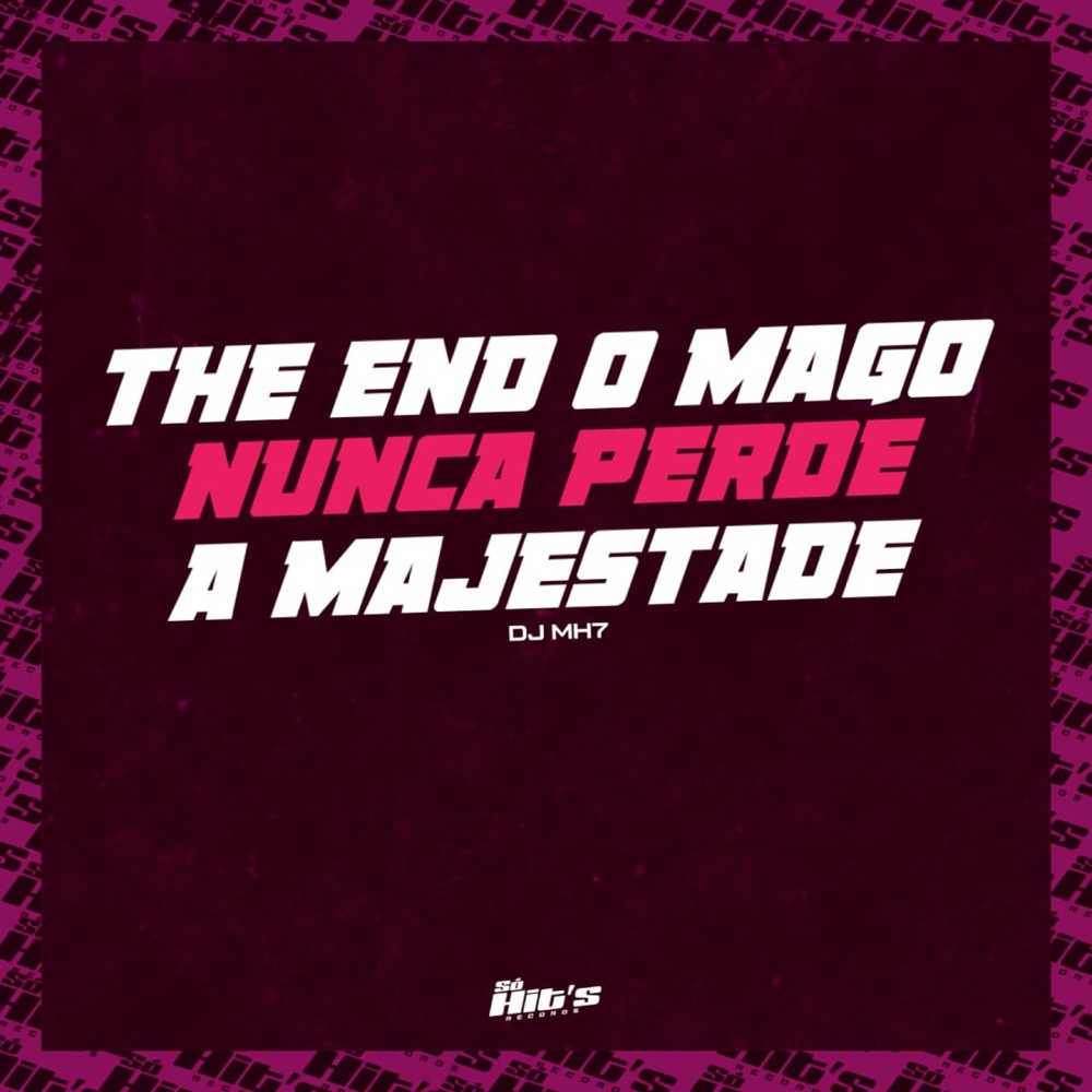 The End o Mago Nunca Perde a Majestade