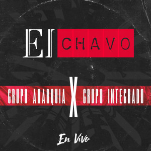 Album El Chavo (En Vivo) from Grupo Anarquia