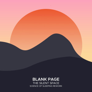 Listen to The Silent Space (Science Of Sleeping Rework) song with lyrics from Blank Page