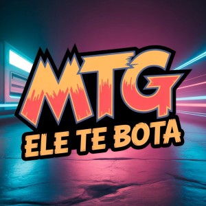 Album MTG - Ele Te Bota (Explicit) from Marlon Dieckman