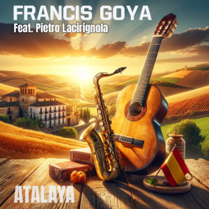 ดาวน์โหลดและฟังเพลง Atalaya พร้อมเนื้อเพลงจาก Francis Goya
