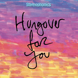 ดาวน์โหลดและฟังเพลง Hungover For You (2020 Alternate Mix) พร้อมเนื้อเพลงจาก Stereophonics