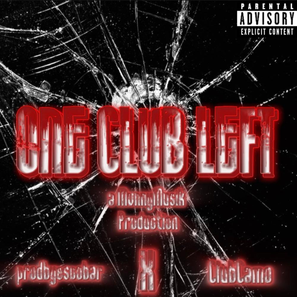 One Club Left (feat. prodbyescobar & ClubCamo) (Explicit)