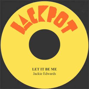 ดาวน์โหลดและฟังเพลง Let It Be Me พร้อมเนื้อเพลงจาก Jackie Edwards