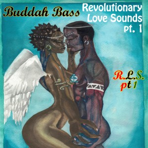 อัลบัม Revolutionary Love Sounds, Vol. 1 (Explicit) ศิลปิน Buddah Bass