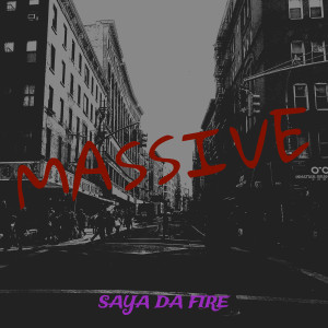 Album MASSIVE (Explicit) from Saya Da Fire