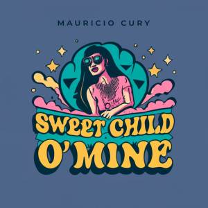 收聽Mauricio Cury的Sweet Child O' Mine (Remix)歌詞歌曲