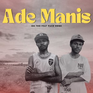 Listen to Ade Manis song with lyrics from OM THO