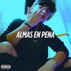 Leyendas City的專輯ALMAS EN PENA (feat. SGV) [Explicit]