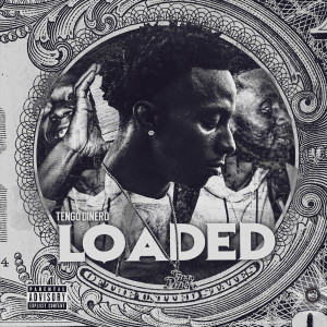 Listen to Loaded (Explicit) song with lyrics from Tengo Dinero