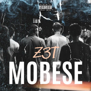 收听Z3T的MOBESE (Explicit)歌词歌曲