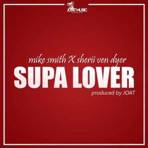 ดาวน์โหลดและฟังเพลง Supa Lover พร้อมเนื้อเพลงจาก Mike Smith