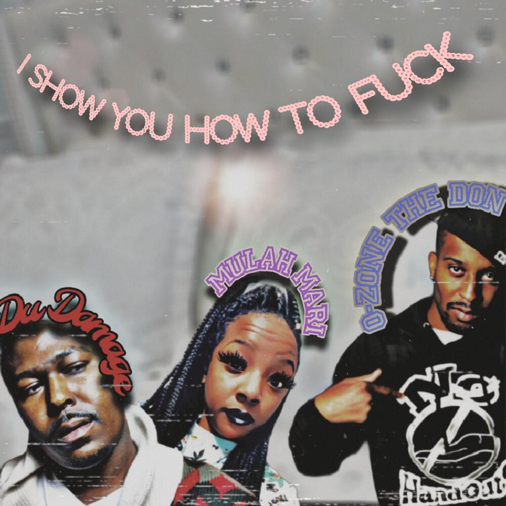 I Show You How To Fuck (Explicit)