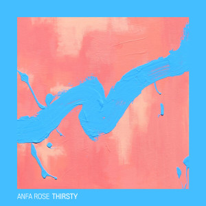 ดาวน์โหลดและฟังเพลง Thirsty (Explicit) พร้อมเนื้อเพลงจาก Anfa Rose