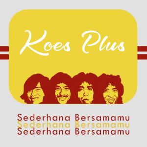 Koes Plus - Sederhana Bersamamu