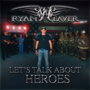อัลบัม Let's Talk About Heroes ศิลปิน Ryan Weaver