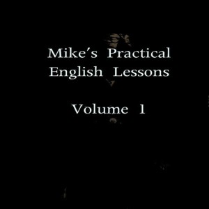 Mike's Practical English Lessons的專輯Volume 1: Learn Basic English